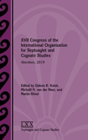 XVII Congress of the International Organization for Septuagint and Cognate Studies: Aberdeen, 2019 1628375167 Book Cover