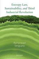 Entropy Law, Sustainability, and Third Industrial Revolution 0190121149 Book Cover