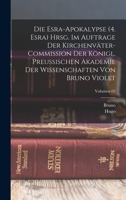 Die Esra-apokalypse (4. Esra) Hrsg. im Auftrage der Kirchenväter-Commission der Königl. Preussischen Akademie der Wissenschaften von Bruno Violet; Volumen 02 136185474X Book Cover