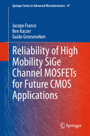 Reliability of High Mobility SiGe Channel MOSFETs for Future CMOS Applications (Springer Series in Advanced Microelectronics) 9400776624 Book Cover