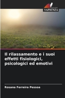 Il rilassamento e i suoi effetti fisiologici, psicologici ed emotivi (Italian Edition) 6208373425 Book Cover