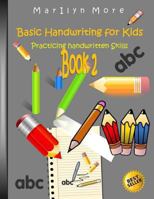 Basic Handwriting for Kids - Practicing Handwritten Skills Book 2 1492865885 Book Cover