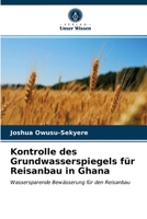 Kontrolle des Grundwasserspiegels für Reisanbau in Ghana 6203054887 Book Cover