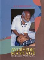 Ayurvedic Massage for Health and Healing: Ayurvedic and Spiritual Energy Approach 8170173930 Book Cover