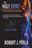 Everything Jesus Said About The Holy Spirit: Study Guide 172234587X Book Cover