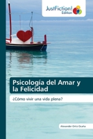 Psicología del Amar y la Felicidad: ¿Cómo vivir una vida plena? 6203575216 Book Cover