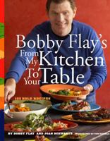 Bobby Flay's From My Kitchen to Your Table 0517707292 Book Cover