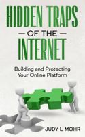 Hidden Traps of the Internet: Building and Protecting Your Online Platform 1738625109 Book Cover