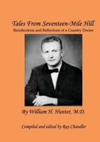 Tales From Seventeen-Mile Hill: Recollections and Reflections of a South Carolina country doctor 1984002007 Book Cover