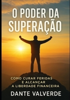 O PODER DA SUPERAÇAO: Frases e Reflexões Diárias para Vencer na Vida (Portuguese Edition) B0F4XY1PNC Book Cover