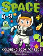 Space Coloring Book For Kids Ages 4-8: Fantastic Outer Space Coloring Book With Planets, Astronauts, Space Ships, Rockets 52 Space Coloring Pages For Boys And Girls 6069607074 Book Cover