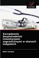Zarządzanie bezpośrednimi inwestycjami zagranicznymi w stanach indyjskich 6202969016 Book Cover