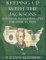 Keeping Up with the Jacksons: A Financial Management Guide for American Teens 0991686101 Book Cover