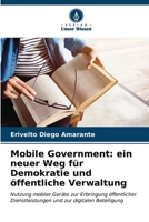 Mobile Government: ein neuer Weg für Demokratie und öffentliche Verwaltung 6206622932 Book Cover