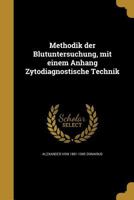 Methodik Der Blutuntersuchung: Mit Einem Anhang Zytodiagnostische Technik (Classic Reprint) 1372649751 Book Cover