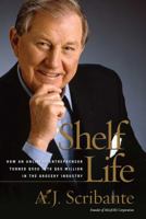 Shelf Life: How an Unlikely Entrepreneur Turned $500 into $65 Million in the Grocery Industry 0895260255 Book Cover