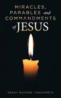 Miracles, Parables and Commandments of Jesus 1728388147 Book Cover