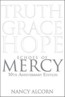 Echoes of Mercy: Truth, Grace & Hope 0998648574 Book Cover