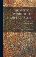 The Medical Work of the Near East Relief; A Review of Its Accomplishments in Asia Minor and the Caucasus During 1919-20. 1019560266 Book Cover