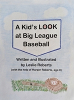 A Kid's Look at Big League Baseball B0C25NWSHK Book Cover