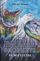 The Dream Prophets of Mistletoe 0578813734 Book Cover