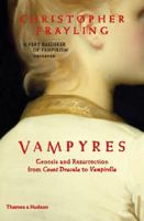 Vampyres: Genesis and Resurrection from Count Dracula to Vampirella 0500252211 Book Cover