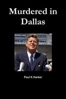 Murdered in Dallas 1365715779 Book Cover