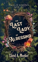 The Last Lady of Albessind: Tales of Riardan Book 1 1939092124 Book Cover