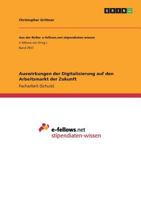 Auswirkungen der Digitalisierung auf den Arbeitsmarkt der Zukunft 3668839662 Book Cover