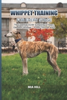 Whippet Training for Every Stage: The Essential Guide to Raising a Happy, Obedient Whippet — Puppy Through Adult B0GY3SP51W Book Cover