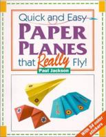 Quick and Easy Paper Planes that Really Fly 1884628028 Book Cover
