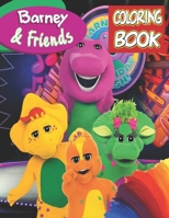 Barney and Friends Coloring Book: Barney and Friends Coloring Book : 35 Great Images of Barney and Friends for kids and adults B08HW4F35L Book Cover