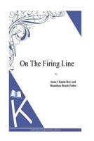 On the Firing Line: A Romance of South Africa 1494800721 Book Cover