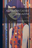 American Ladies' Magazine; Volume 7 1021671053 Book Cover