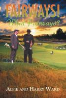 Fairways! What Fairways? 1483675661 Book Cover