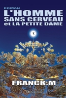 L' homme Sans Cerveau et la Petite Dame 1726252205 Book Cover