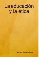 La educación y la ética 1291040161 Book Cover