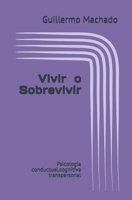 Vivir o Sobrevivir: Psicolog�a conductual.cognitiva transpersonal 1520643322 Book Cover