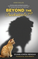 Beyond The Credentials.!? 173255174X Book Cover