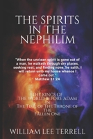 Spirits in The Nephilim - The Kings of The Earth Before Adam B0DX7JW7K6 Book Cover