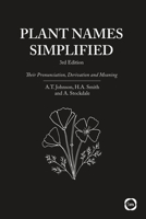 Plant Names Simplified: Their Pronunciation Derivation and Meaning 1910455067 Book Cover