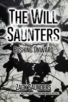 The Will Saunters: Pushing Onward 1649135106 Book Cover