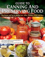 Guide to Preserving Food: Easy Recipes and Tips for Canning, Salting, Dehydrating, Fermenting, Pickling, and More (IMM Lifestyle Books) 80+ Recipes - Kimchi, Chutneys, Christmas Treats, and More 1504801423 Book Cover