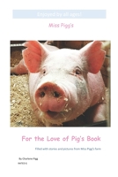 MISS PIGG'S FOR THE LOVE OF PIG'S BOOK B0B2DY82BT Book Cover
