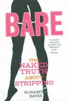 Bare: The Naked Truth About Stripping (Live Girls) 0375412336 Book Cover