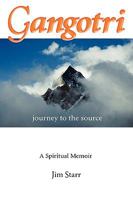 Gangotri: Journey to the Source 1450705502 Book Cover