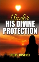 Under His Divine Protection B088BGQ9TV Book Cover