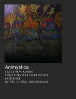 Animystica: I Let Them Know That They Are Part of All Existence B0FFBMVYHT Book Cover