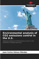 Environmental analysis of CO2 emissions control in the U.S.: Statistical analysis of CO2 emissions control in the prevention of global warming. 6207664361 Book Cover