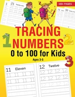 Tracing Numbers 0 to 100 for Kids Ages 3-5: Easy Number Writing Practice Book for Preschool Kids and Toddler 9355221592 Book Cover